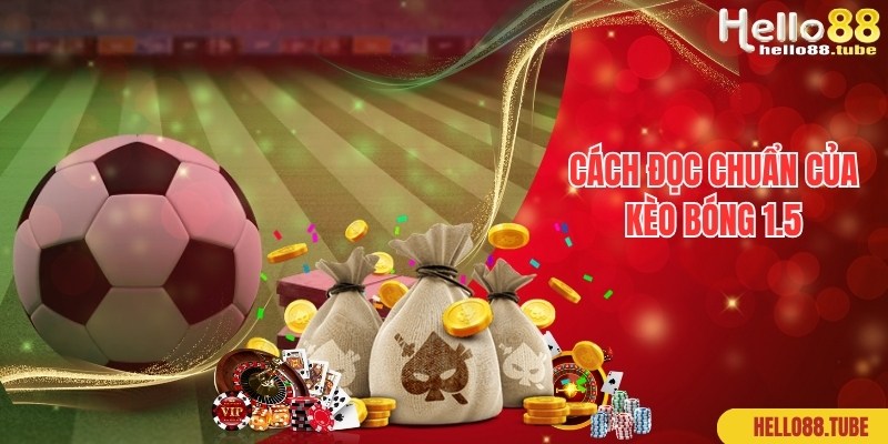 Kèo Bóng 1.5 Là Gì? Hướng Dẫn Cách Đọc Chuẩn Cho Newbie 2 Quy tắc chơi đơn giản áp dụng trong hình thức cược kèo bóng 1.5 là gì