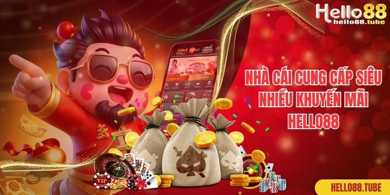 Nhà cái cung cấp siêu nhiều khuyến mãi Hello88