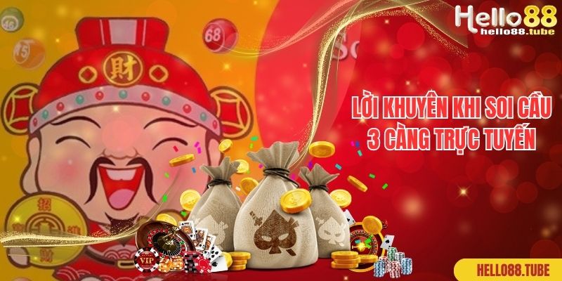 Lời khuyên khi soi cầu 3 càng trực tuyến